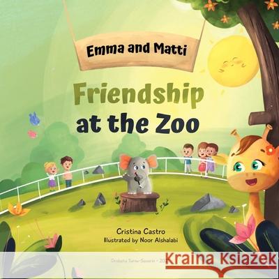 Emma and Matti. Friendship at the Zoo Noor Alshalabi Cristina Castro 9789730334050 Independently Published - książka