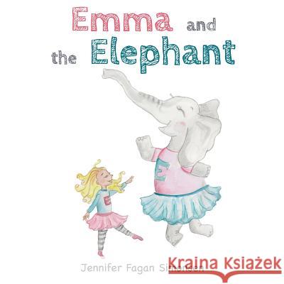 Emma and the Elephant Jennifer Fagan Simonsen 9781095753552 Independently Published - książka