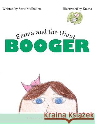 Emma and the Giant Booger Emma                                     Curtis Wallis Photography                Scott Mulhollen 9780988746305 Dynamic Self Defense - książka