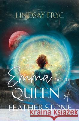 Emma and the Queen of Featherstone Lindsay Fryc 9781949935530 Orange Blossom Publishing - książka