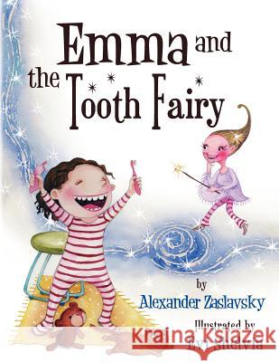 Emma and the Tooth Fairy Alexander Zaslavsky Evi Shelvia 9781475073041 Createspace Independent Publishing Platform - książka