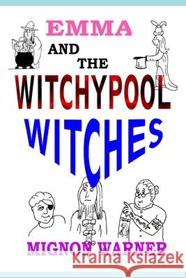 Emma and the Witchypool Witches Mignon Warner 9781688737815 Independently Published - książka
