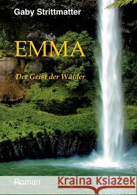 Emma: Der Geist der W Gaby Strittmatter-Seitz 9783753402772 Books on Demand - książka