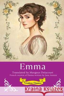 Emma French Version Timeless Classics Jane Austen                              Margaux Delacourt 9789371829816 Ukiyoto Publishing - książka