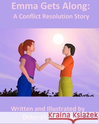 Emma Gets Along: A Conflict Resolution Story Deborah Alexandra Deborah Alexandra 9781478305354 Createspace Independent Publishing Platform - książka