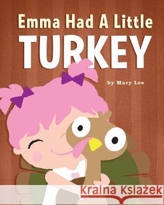 Emma Had A Little Turkey Lee, Mary 9781492779728 Createspace - książka