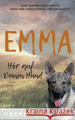 Emma: Hör auf Deinen Hund Hackl, Eva 9783752687842 Books on Demand - książka