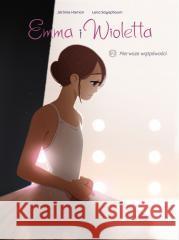 Emma i Wioletta T.2 Pierwsze wątpliwości Jrme Hamon, Lena Sayaphoum, Maria Mosiewicz 9788328150805 Egmont - książka