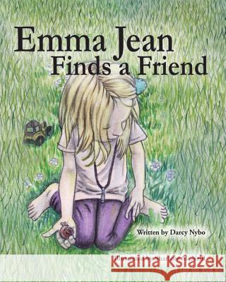 Emma Jean Finds a Friend Darcy Nybo Sharlene McNeill MS Darcy Nybo 9780991883363 Artistic Warrior Publishing - książka