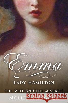 Emma, Lady Hamilton Mollie Hardwick   9781800555891 Sapere Books - książka