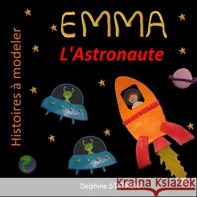 Emma l'Astronaute Delphine Stephen 9781795338257 Independently Published - książka