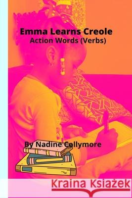 Emma Learns Creole: Action Words (Verbs) Collymore, Nadine 9798742933298 Independently published - książka