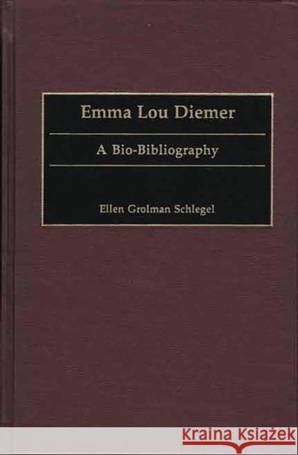 Emma Lou Diemer: A Bio-Bibliography Grolman, Ellen G. 9780313318146 Greenwood Press - książka