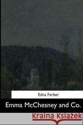 Emma McChesney and Co. Edna Ferber 9781544619194 Createspace Independent Publishing Platform - książka