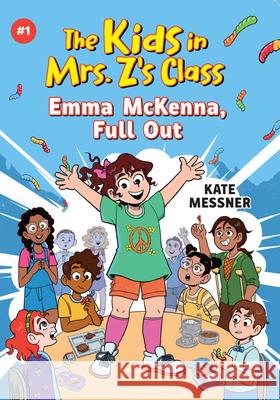 Emma McKenna, Full Out (the Kids in Mrs. Z's Class #1) Kate Messner Kat Fajardo 9781523525713 Algonquin Young Readers - książka