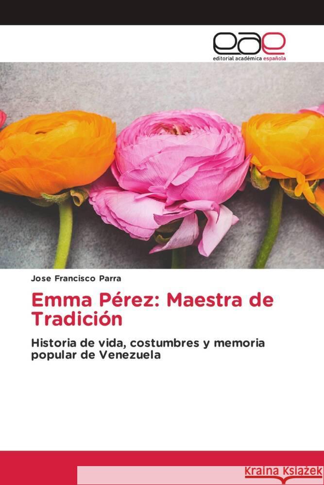 Emma Pérez: Maestra de Tradición PARRA, JOSÉ FRANCISCO 9783330098350 Editorial Académica Española - książka