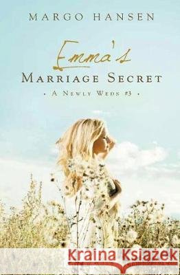 Emma's Marriage Secret: A Newly Weds #3 Margo Hansen 9781974638918 Createspace Independent Publishing Platform - książka