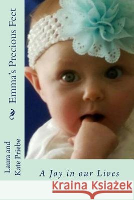 Emma's Precious Feet Laura Priebe Kate Priebe Ed Griffiths 9781540879233 Createspace Independent Publishing Platform - książka