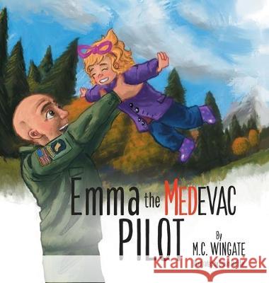 Emma the MEDEVAC Pilot M. C. Wingate Ethan Roffler 9781087821078 Matthew C Wingate - książka