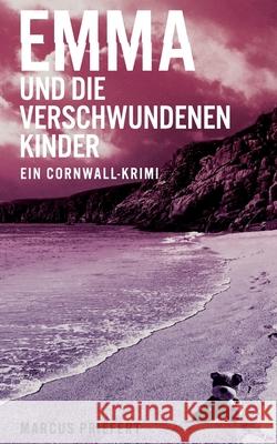 Emma und die verschwundenen Kinder: ein Cornwall-Krimi Marcus Priefert 9783751981453 Books on Demand - książka