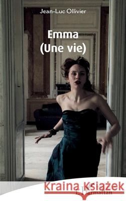 Emma (Une vie) Jean-Luc Ollivier 9782336550978 Editions L'Harmattan - książka