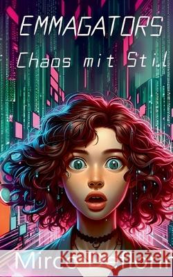 Emmagators: Chaos mit Stil Mirco Deflorin 9783759749987 Bod - Books on Demand - książka