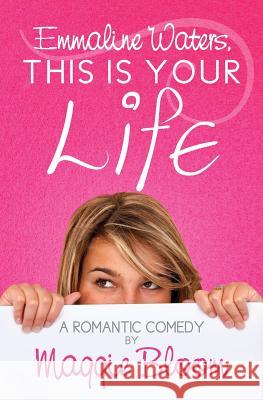 Emmaline Waters, This Is Your Life Maggie Bloom 9781497593282 Createspace - książka