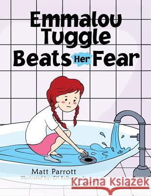 Emmalou Tuggle Beats Her Fear Matt Parrott 9781465394194 Xlibris Corporation - książka