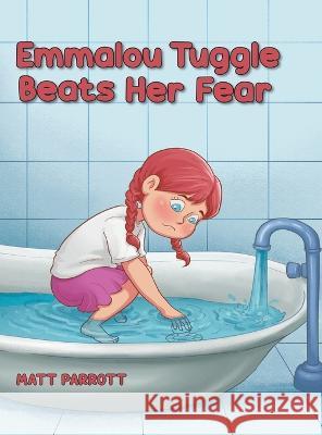 Emmalou Tuggle Beats Her Fear Matt Parrott 9798886404401 Ewings Publishing LLC - książka