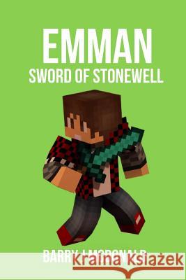 Emman - Sword of Stonewell Barry J. McDonald 9781519475756 Createspace - książka
