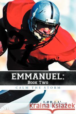 Emmanuel: Book Two Calm the Storm Hutchison, Jeff 9781449732769 Westbow Press - książka