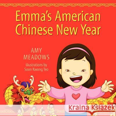 Emma's American Chinese New Year Amy Meadows 9781432786946 Outskirts Press - książka