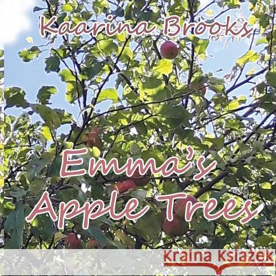 Emma's Apple Trees Mrs Kaarina Brooks 9780973515268 Wisteria Publications - książka