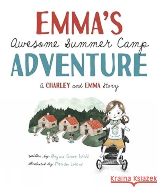 Emma's Awesome Summer Camp Adventure: A Charley and Emma Story Amy Webb Grace Webb Merrilee Liddiard 9781506483399 Beaming Books - książka