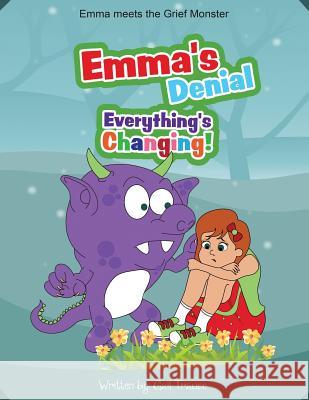 Emma's Denial: Everything's Changing! Gail Trauco Mahfuja Selim 9781541200067 Createspace Independent Publishing Platform - książka