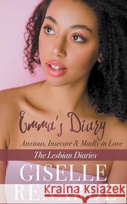 Emma's Diary: Anxious, Insecure and Madly in Love Giselle Renarde 9781393075714 Giselle Renarde - książka