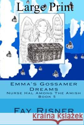 Emma's Gossamer Dreams: Nurse Hal Among The Amish Risner, Fay 9781536850543 Createspace Independent Publishing Platform - książka