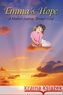 Emma's Hope: A Grieving Mother's Spiritual Journey Susan Austin Short 9781440191244 iUniverse - książka