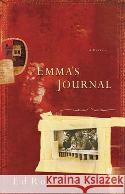 Emma's Journal Edward K. Rowell Ed Rowell 9781578567249 Waterbrook Press - książka