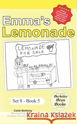Emma's Lemonade (Berkeley Boys Books) Elisha Berkeley, Caleb Berkeley 9781989612897 C.M. Berkeley Media Group - książka