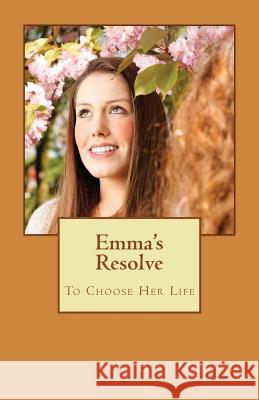 Emma's Resolve: To Choose Her Life David Oconner 9781511570053 Createspace - książka