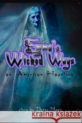 Emma's Wicked Ways: An American Haunting Denny Magic 9798464630642 Independently Published - książka