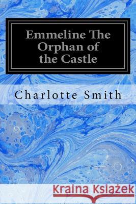 Emmeline The Orphan of the Castle Smith, Charlotte 9781545444306 Createspace Independent Publishing Platform - książka