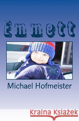 Emmett Michael Hofmeister 9781514709214 Createspace Independent Publishing Platform - książka
