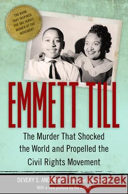 Emmett Till: The Murder That Shocked the World and Propelled the Civil Rights Movement Devery S. Anderson Julian Bond 9781496814777 University Press of Mississippi - książka