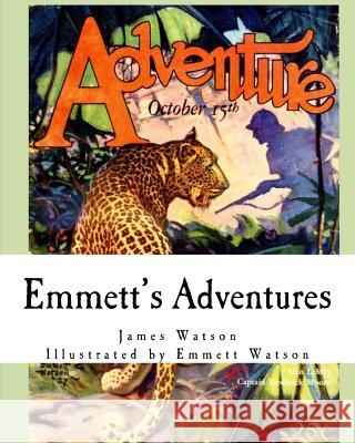 Emmett's Adventures James W. Watson Emmett Watson 9781546316220 Createspace Independent Publishing Platform - książka