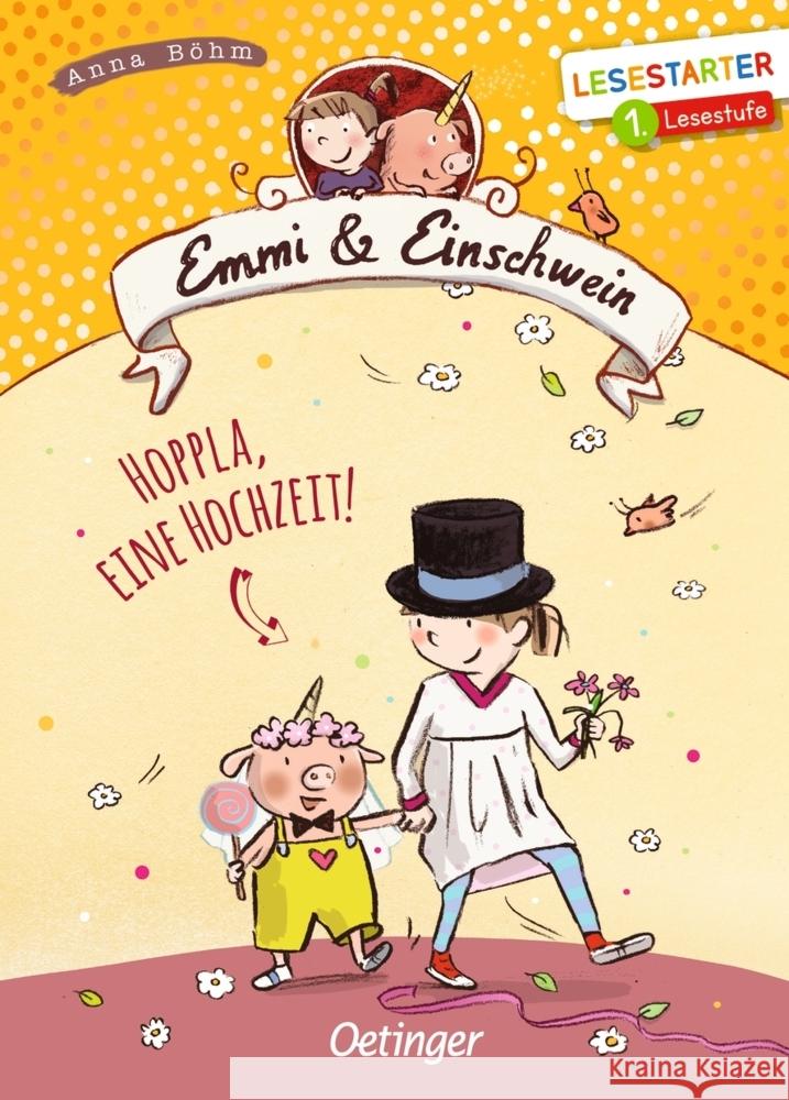 Emmi & Einschwein. Hoppla, eine Hochzeit! Böhm, Anna 9783751200431 Verlag Friedrich Oetinger GmbH - książka