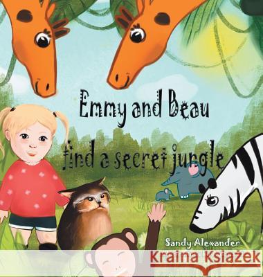 Emmy and Beau Find a Secret Jungle Sandy Alexander, Aylona Li 9781532065187 iUniverse - książka
