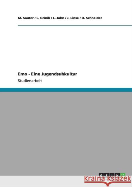 Emo - Eine Jugendsubkultur M. Sauter L. Grinik L. John 9783640990900 Grin Verlag - książka