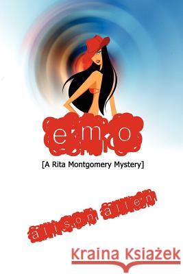 Emo: A Rita Montgomery Mystery Alison Allen 9781411638747 Lulu.com - książka